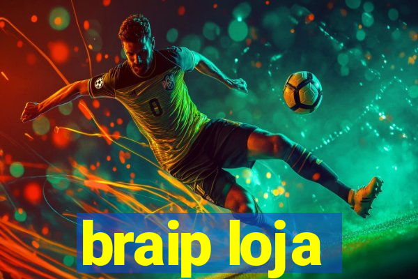 braip loja